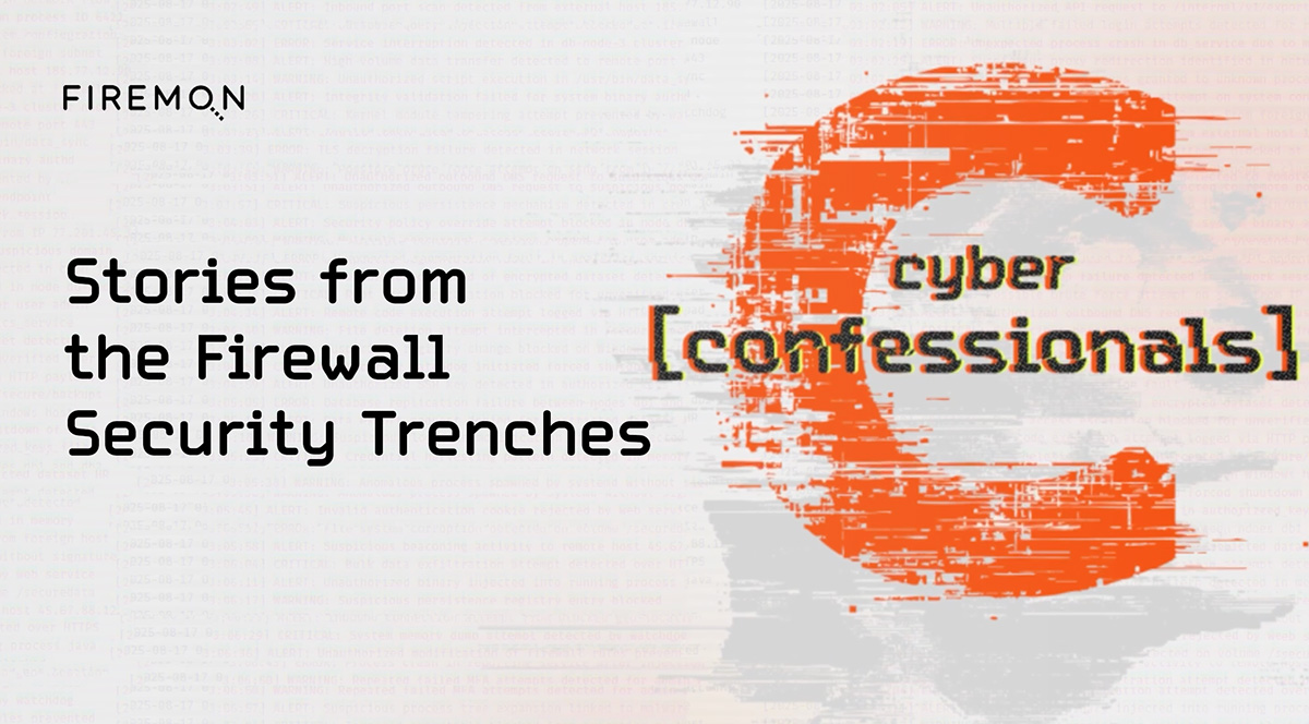 FireMon: Cyber Confessionals